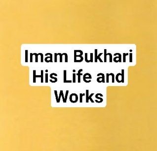 Imām Bukhārī: His Life and Works Free PDF Download Imām Bukhārī: His Life and Works by not konw PDF