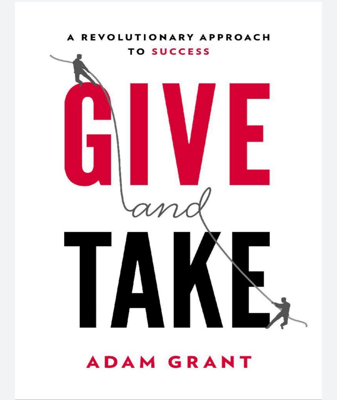 Give and Take: A Revolutionary Approach to Success Free PDF Download Give and Take: A Revolutionary Approach to Success by Adam Grant PDF