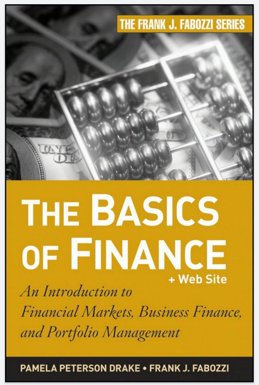 The Basics of Finance: An Introduction to Financial Markets, Business Finance, and Investments Free PDF Download The Basics of Finance: An Introduction to Financial Markets, Business Finance, and Investments by Frank J. Fabozzi and Pamela P. Peterson PDF